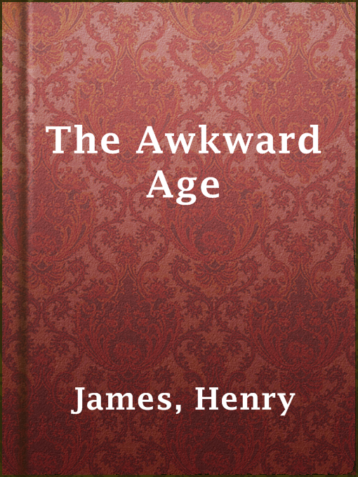 Title details for The Awkward Age by Henry James - Wait list